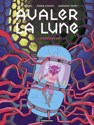 cover image of Avaler la Lune (Tome 1)--L'ascenseur